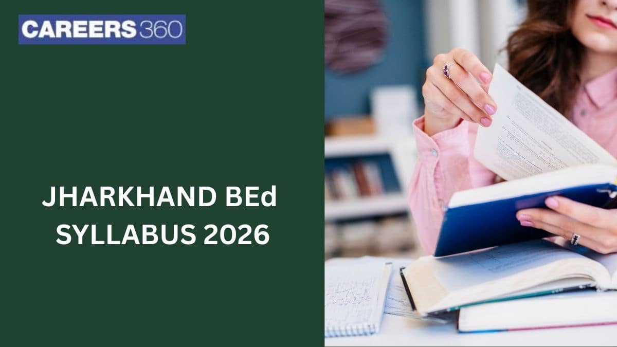 Jharkhand BEd Syllabus 2026 PDF: Check Subject-wise Syllabus